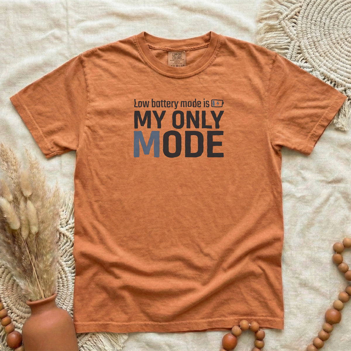 Yam garment-dyed cotton tee printed with "Low Battery Mode Is My Only Mode".