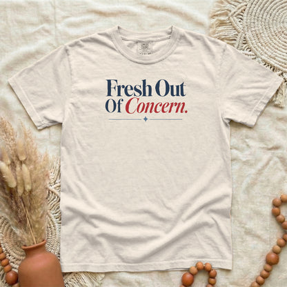 Fresh Out of Concern T-Shirt | Funny Women's Tee