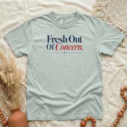 Fresh Out of Concern T-Shirt | Funny Women's Tee