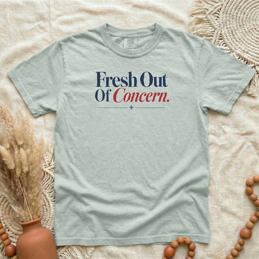 Fresh Out of Concern T-Shirt | Funny Women's Tee