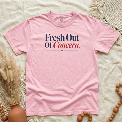 Fresh Out of Concern T-Shirt | Funny Women's Tee