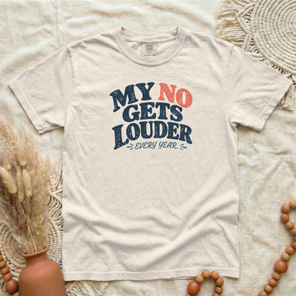 My No Gets Louder Every Year Done Caring | Funny Women's Tee