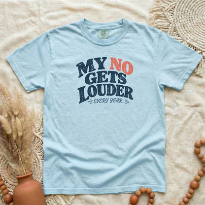 My No Gets Louder Every Year Done Caring | Funny Women's Tee