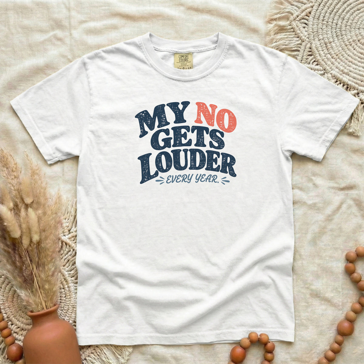 My No Gets Louder Every Year Done Caring | Funny Women's Tee
