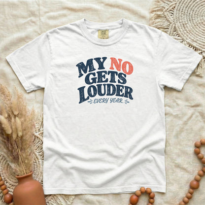 My No Gets Louder Every Year Done Caring | Funny Women's Tee