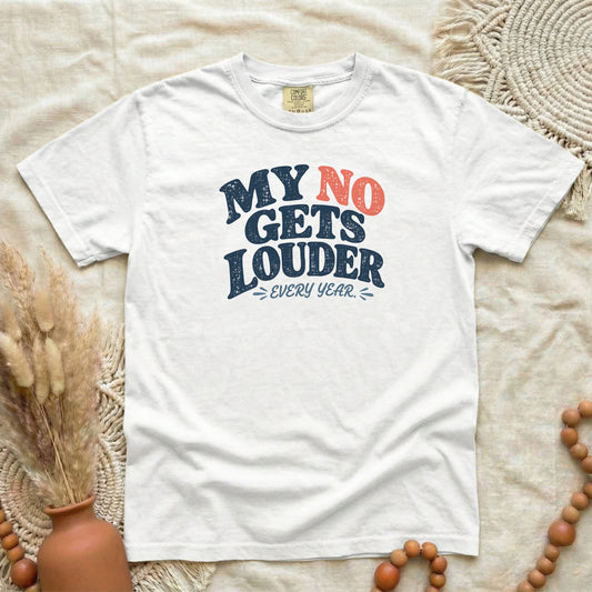 My No Gets Louder Every Year Done Caring | Funny Women's Tee