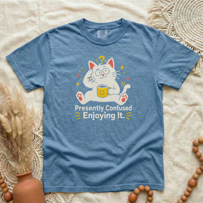 Presently Confused Enjoying It | Funny Cat T-Shirt