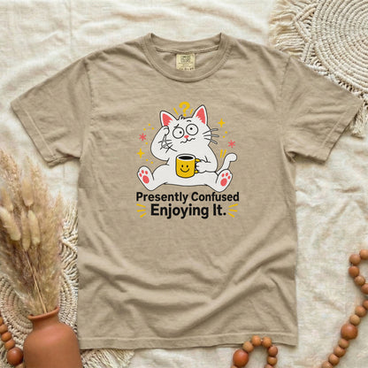 Presently Confused Enjoying It | Funny Cat T-Shirt