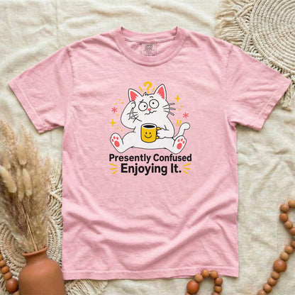 Presently Confused Enjoying It | Funny Cat T-Shirt