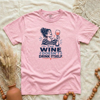 Wine T-Shirt — "The Wine Doesn’t Drink Itself" Graphic Tee