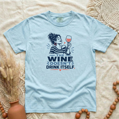 Wine T-Shirt — "The Wine Doesn’t Drink Itself" Graphic Tee