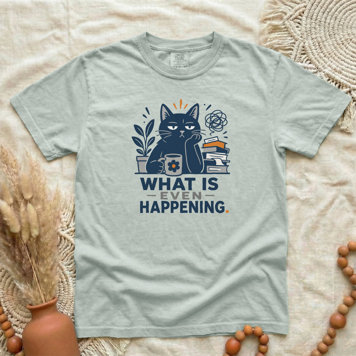 What Is Even Happening Cat T-Shirt | Funny Women's Tee