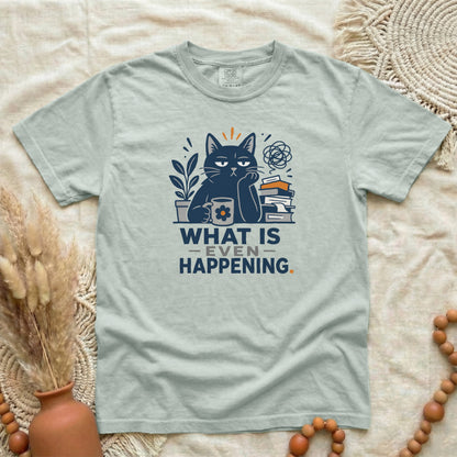 What Is Even Happening Cat T-Shirt | Funny Women's Tee