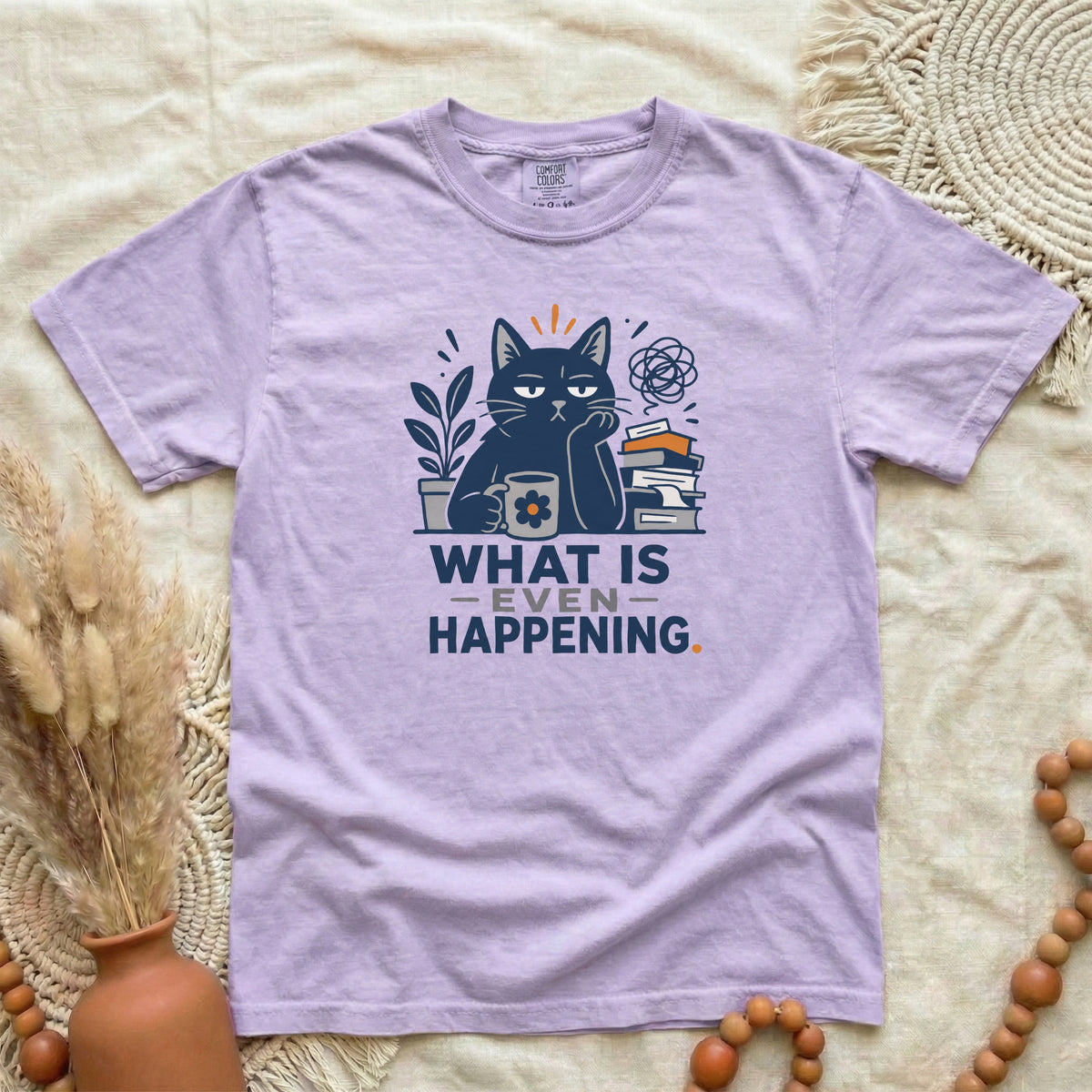 What Is Even Happening Cat T-Shirt | Funny Women's Tee