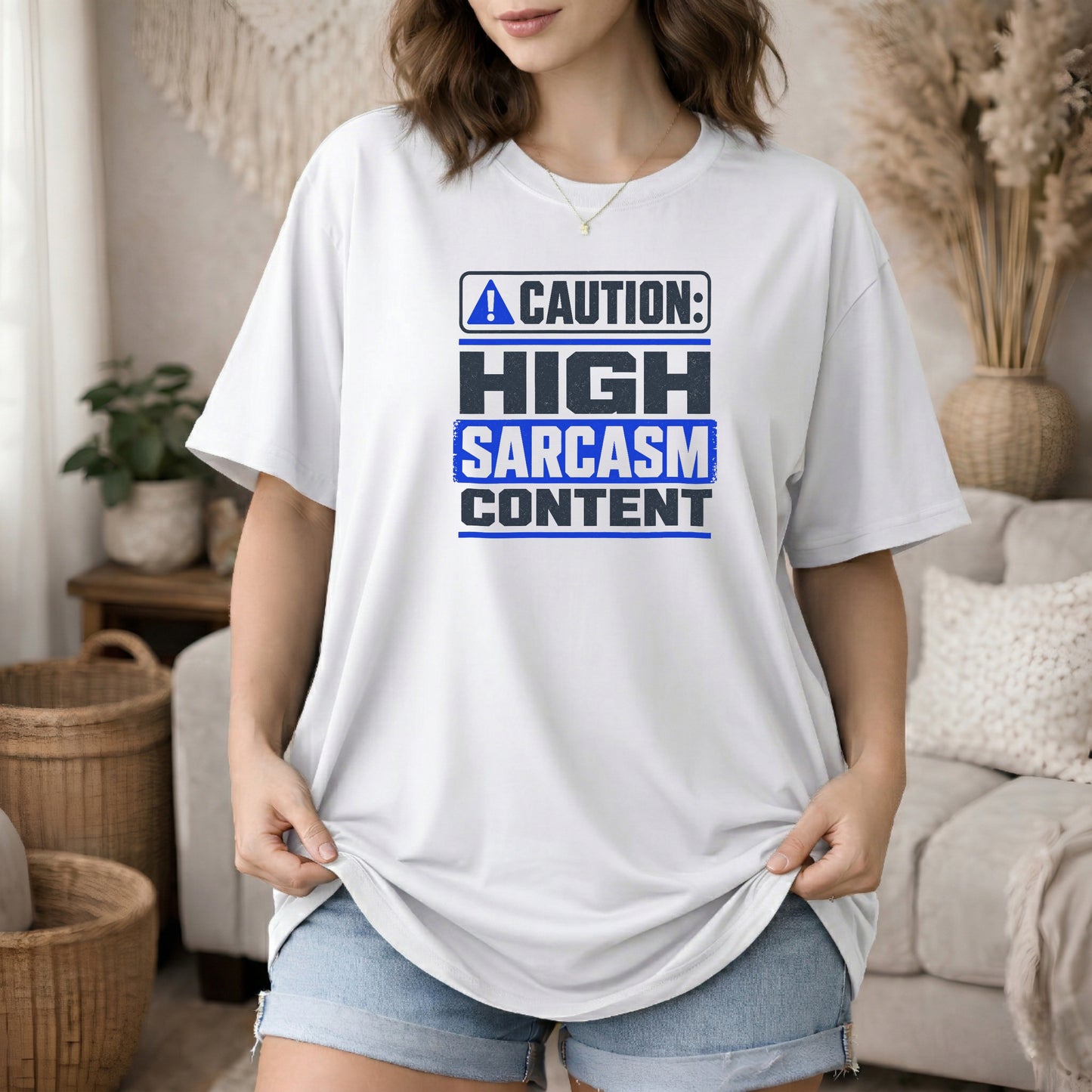 White garment-dyed cotton tee printed with "Caution: High Sarcasm Content".