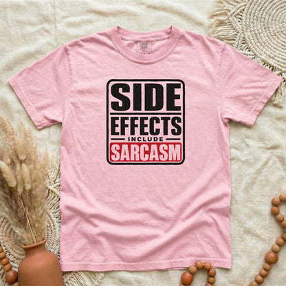 Blossom garment-dyed cotton tee printed with "Side Effects Include Sarcasm".