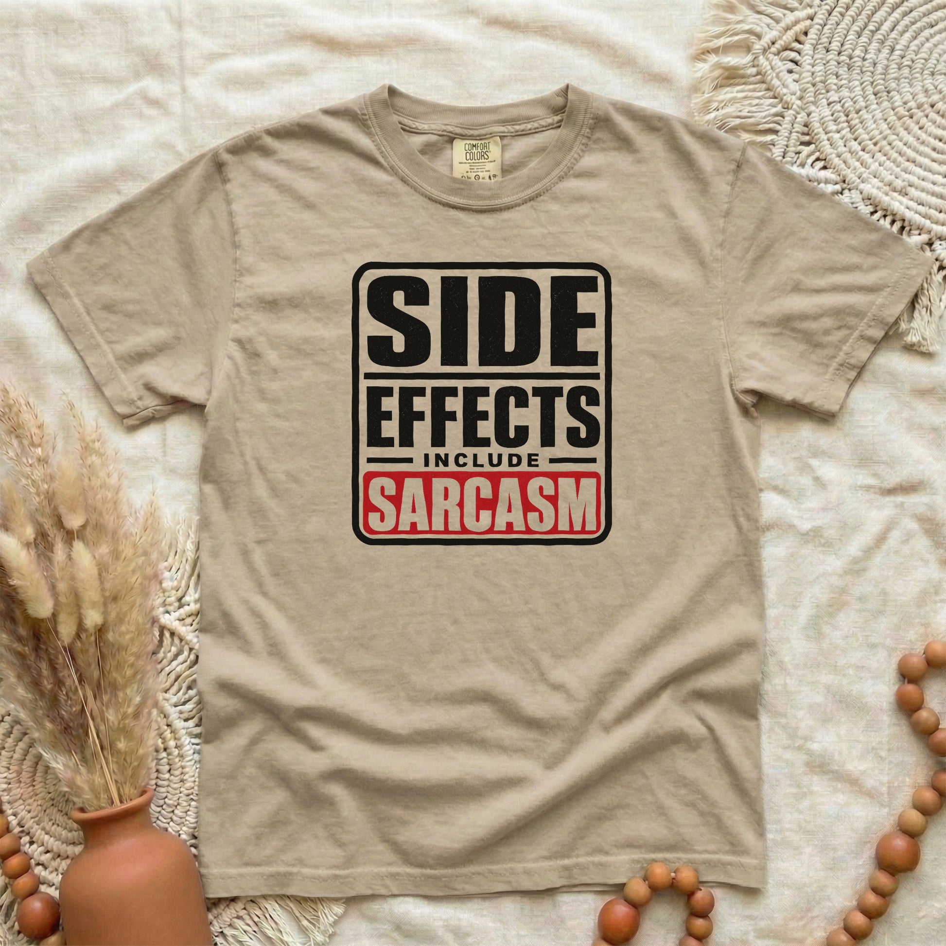 Khaki garment-dyed cotton tee printed with "Side Effects Include Sarcasm".