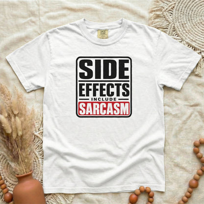 White garment-dyed cotton tee printed with "Side Effects Include Sarcasm".