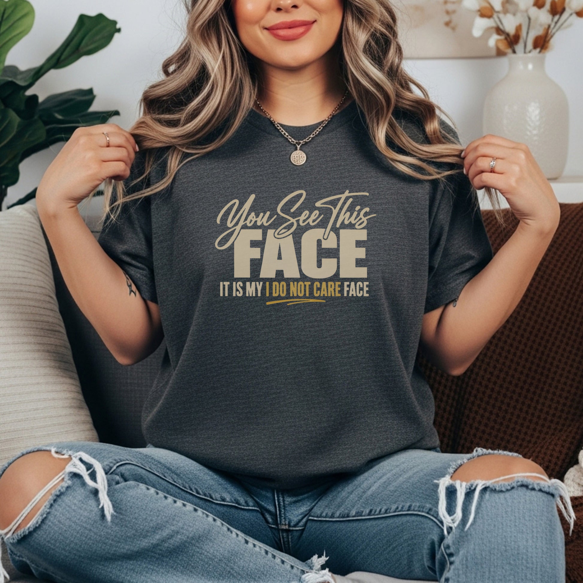Pepper garment-dyed cotton tee printed with "You See This Face, It Is My I Do Not Care Face".