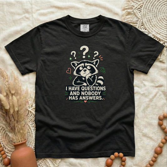 Raccoon “I Have Questions and Nobody Has Answers” | Graphic T-Shirt