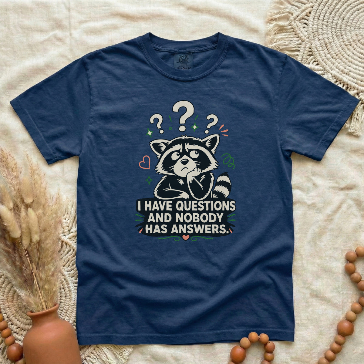 Raccoon “I Have Questions and Nobody Has Answers” | Graphic T-Shirt