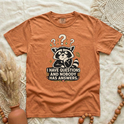 Raccoon “I Have Questions and Nobody Has Answers” | Graphic T-Shirt