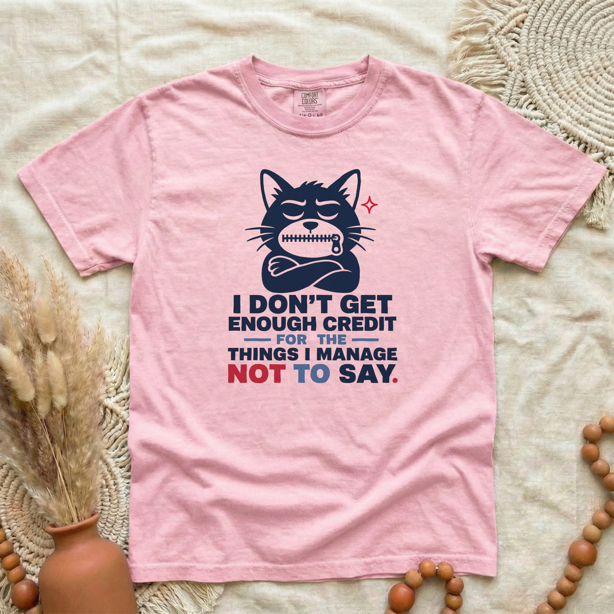 Funny Cat Graphic T-Shirt — "I Don't Get Enough Credit for the Things I Manage Not to Say"