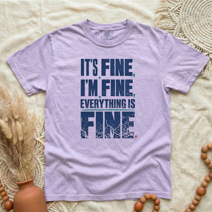Orchid garment-dyed cotton tee printed with "It's Fine, I'm Fine, Everything Is Fine".