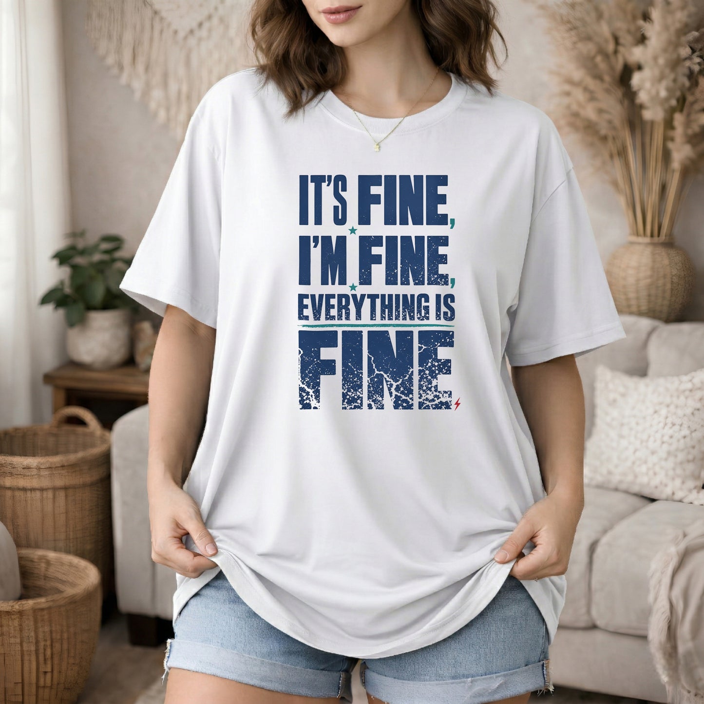 White garment-dyed cotton tee printed with "It's Fine, I'm Fine, Everything Is Fine".