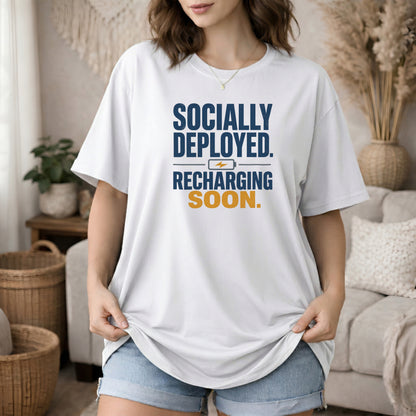 White garment-dyed cotton tee printed with "Socially Deployed. Recharging Soon."