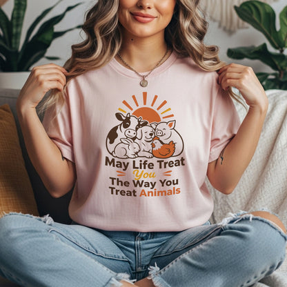 Animal Lover T-Shirt — "May Life Treat You The Way You Treat Animals" Graphic Tee