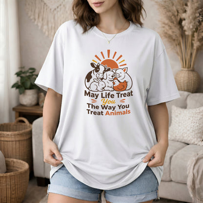 Animal Lover T-Shirt — "May Life Treat You The Way You Treat Animals" Graphic Tee