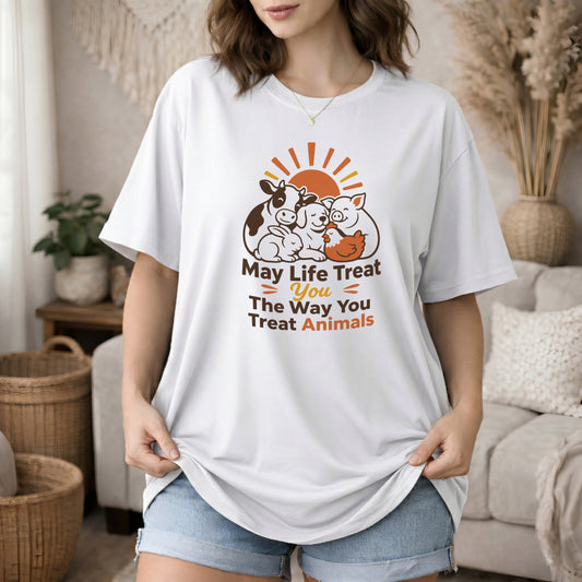 Animal Lover T-Shirt — "May Life Treat You The Way You Treat Animals" Graphic Tee