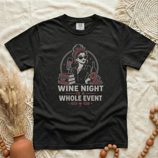 Wine Night T-Shirt — "Wine Night Is A Whole Event" Graphic Tee