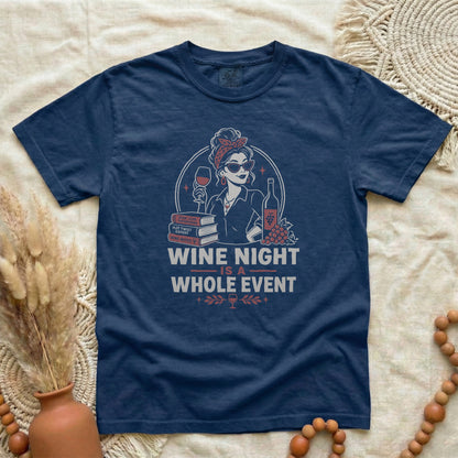 Wine Night T-Shirt — "Wine Night Is A Whole Event" Graphic Tee