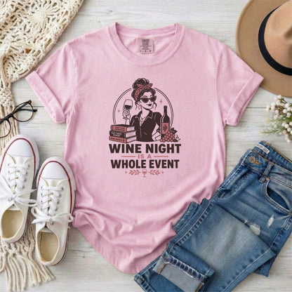 Wine Night T-Shirt — "Wine Night Is A Whole Event" Graphic Tee