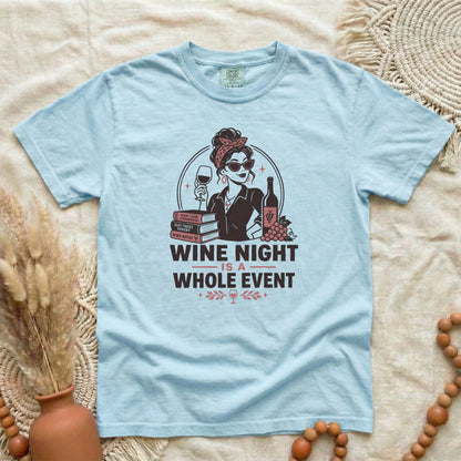Wine Night T-Shirt — "Wine Night Is A Whole Event" Graphic Tee