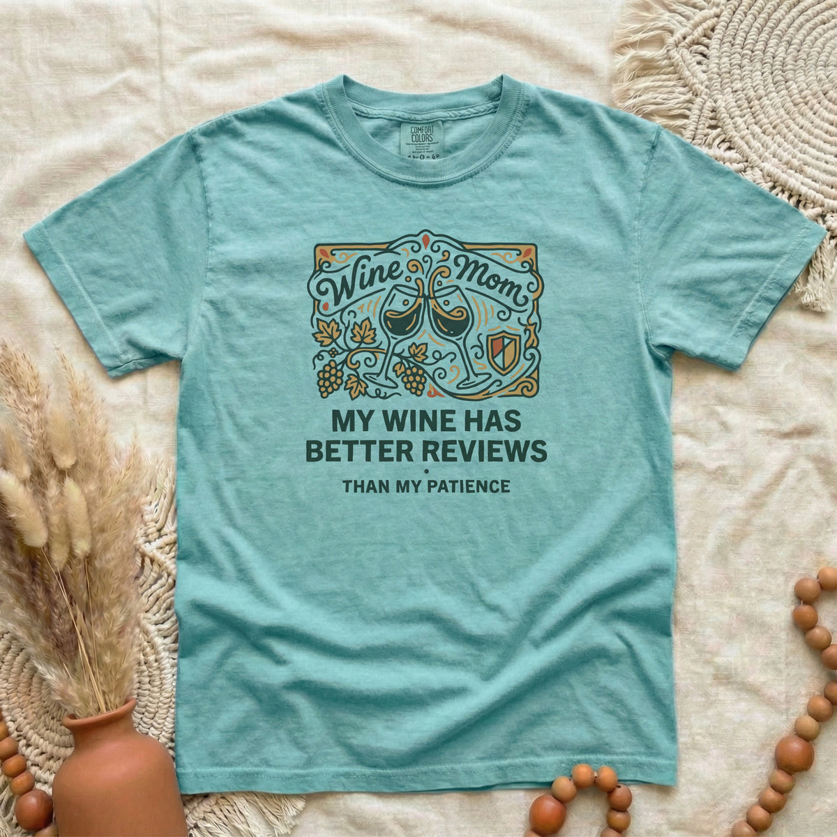 Wine Mom T-Shirt — "My Wine Has Better Reviews Than My Patience" Graphic Tee