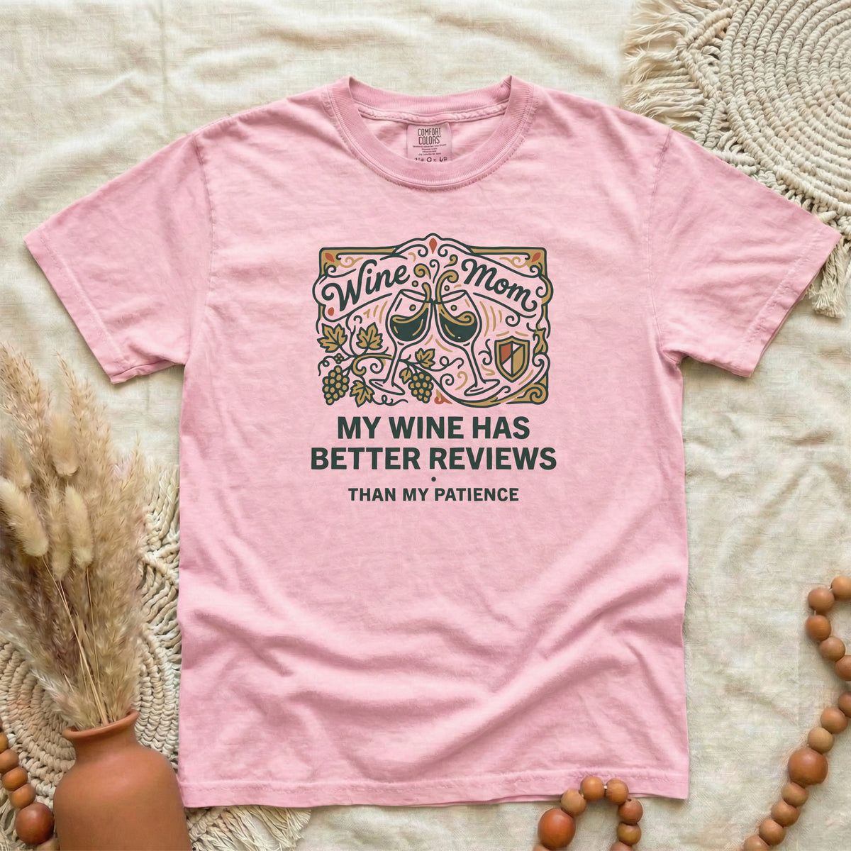 Wine Mom T-Shirt — "My Wine Has Better Reviews Than My Patience" Graphic Tee