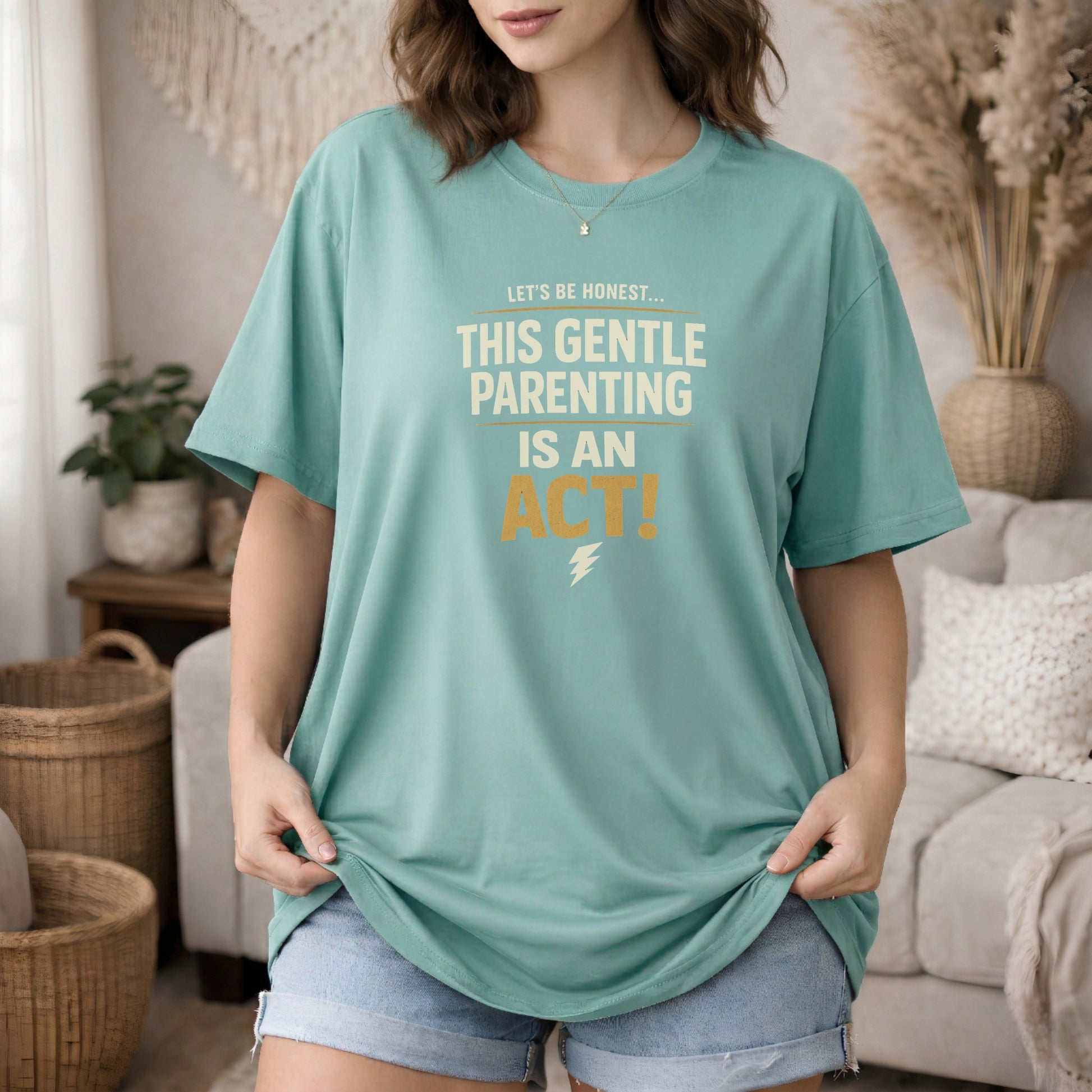Seafoam garment-dyed cotton tee printed with "This Gentle Parenting Is An Act".