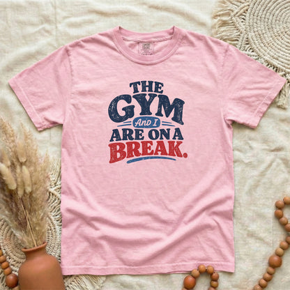 Blossom garment-dyed cotton tee printed with "The Gym And I Are On A Break".