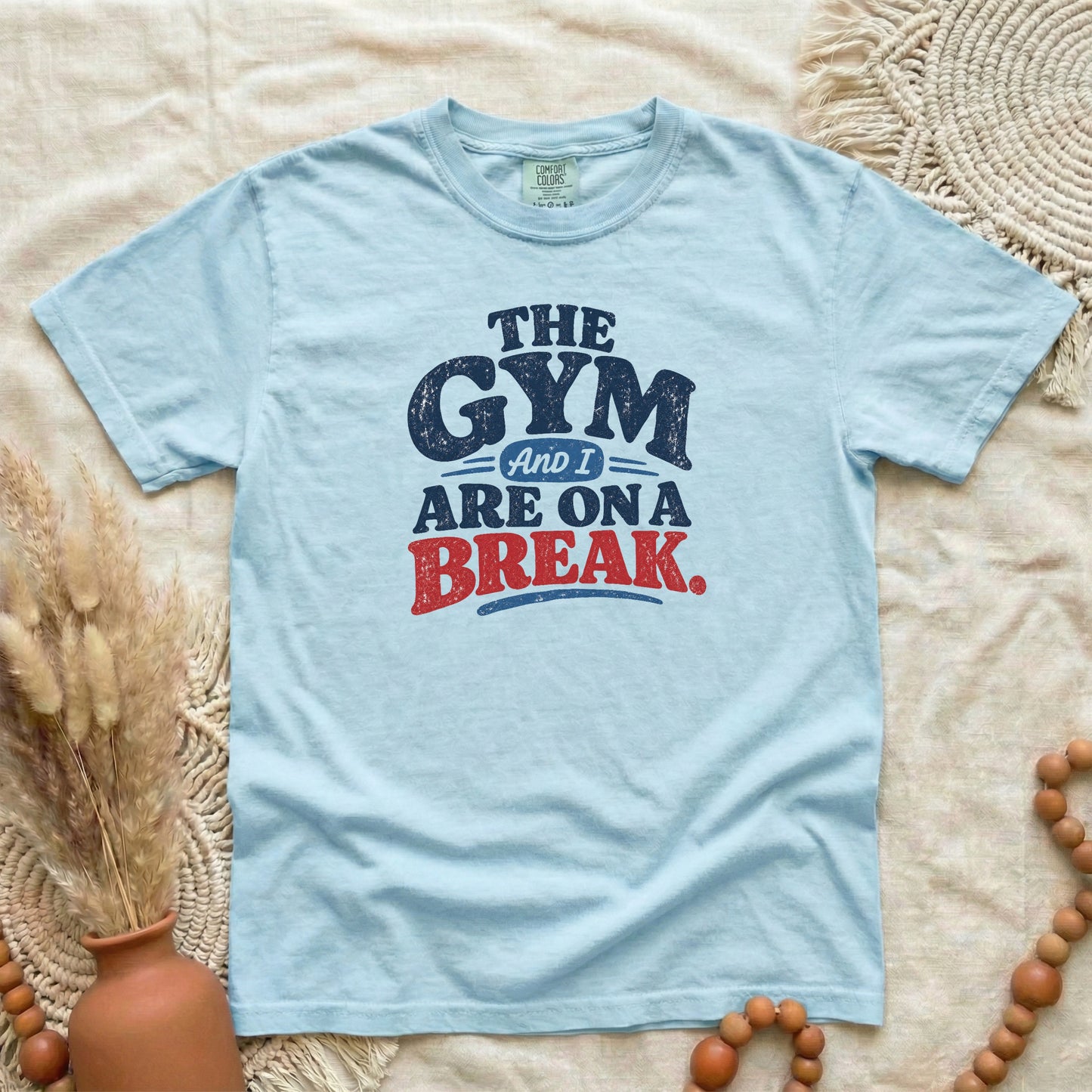 Chambray garment-dyed cotton tee printed with "The Gym And I Are On A Break".