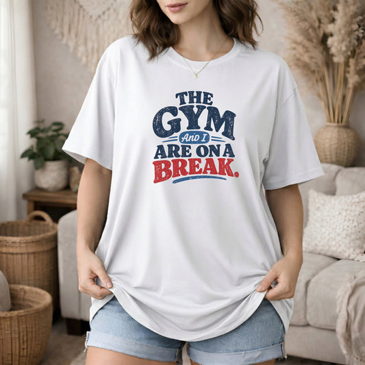 White garment-dyed cotton tee printed with "The Gym And I Are On A Break".