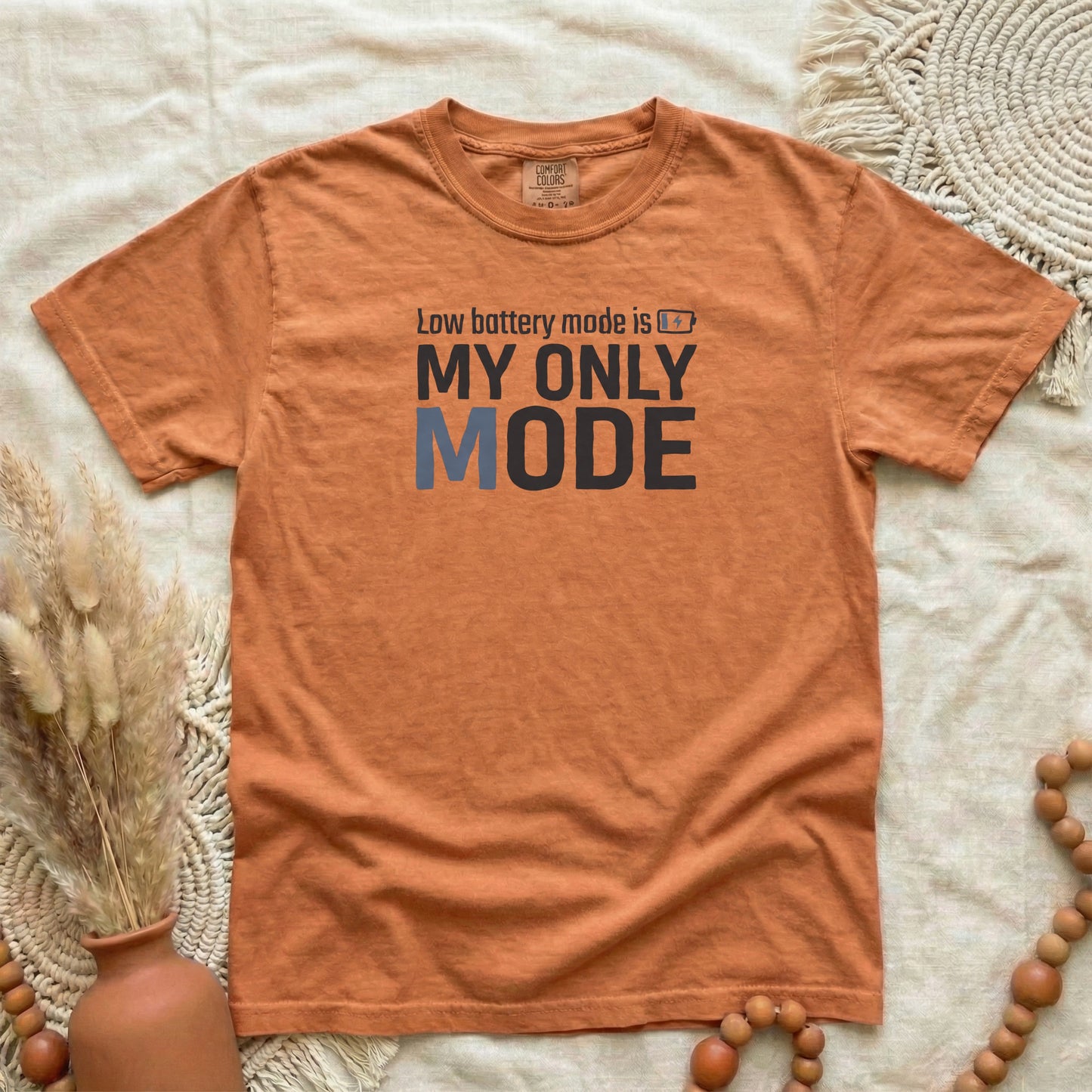 Yam garment-dyed cotton tee printed with "Low Battery Mode Is My Only Mode".
