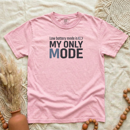 Blossom garment-dyed cotton tee printed with "Low Battery Mode Is My Only Mode".