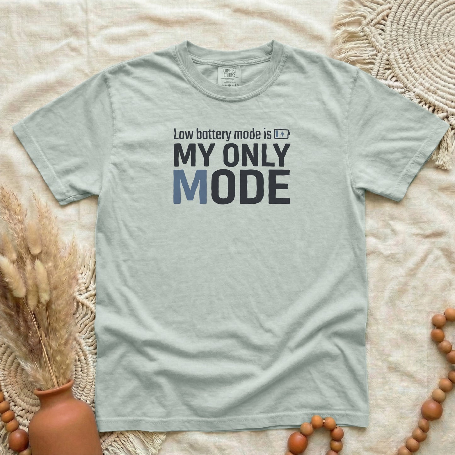 Bay garment-dyed cotton tee printed with "Low Battery Mode Is My Only Mode".